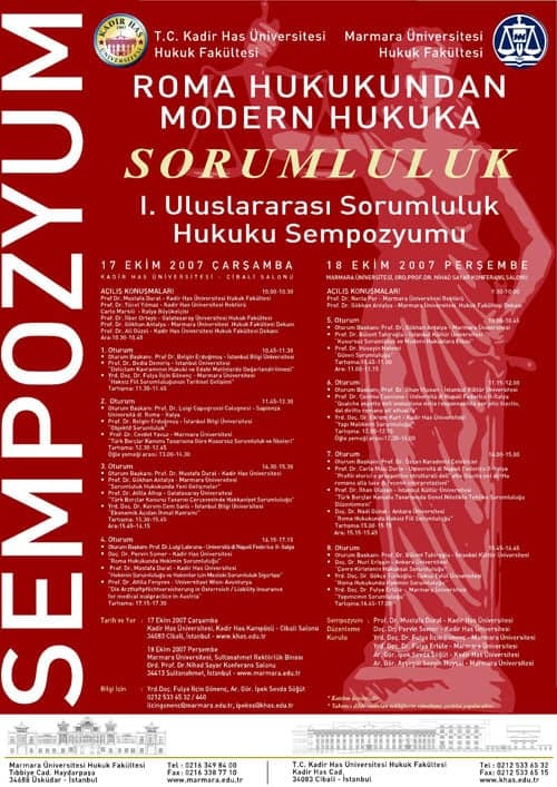 Roma Hukukundan Modern Hukuka Sorumluluk
I. Uluslararası Sorumluluk Hukuku Sempozyumu
17 Ekım 2007 - 18 Ekım 2007