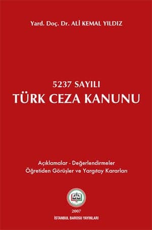 Notlu Ve İçtihatlı Türk Ceza Kanunu