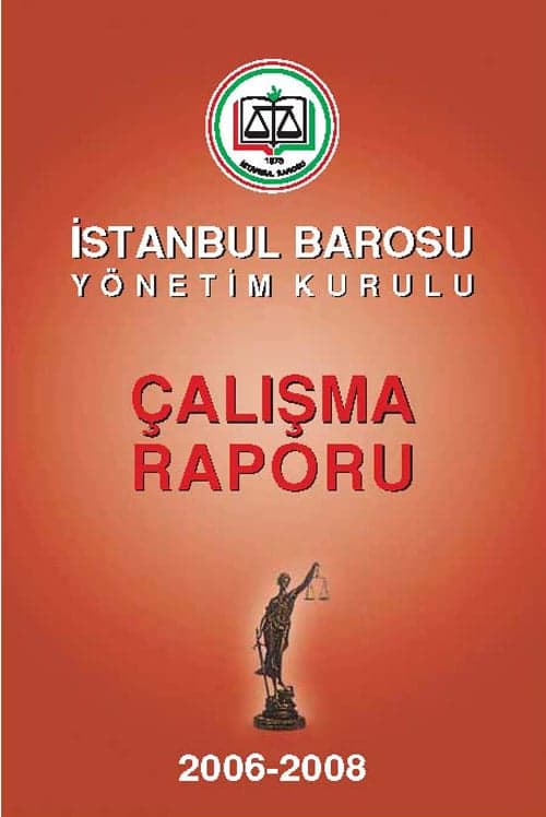 İstanbul Barosu Yönetim Kurulu 2006 -2008 Çalışma Raporu 

Baro Odalarında

