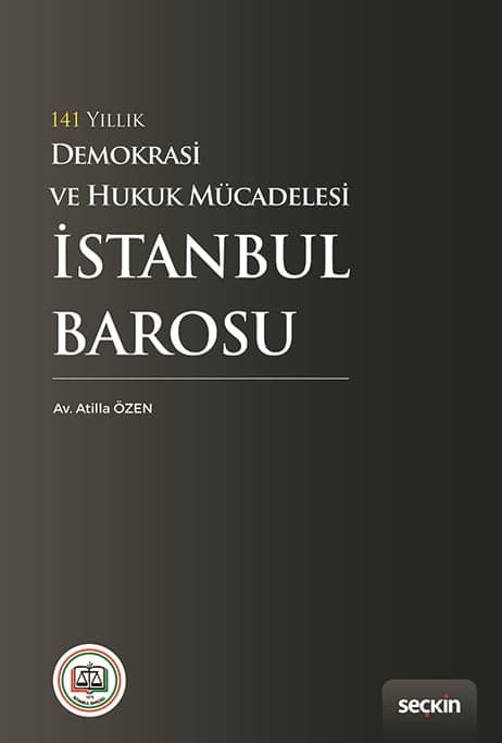 İstanbul Barosu’nun 141 Yıllık Hukuk ve Demokrasi Mücadelesi Kitaplaştı