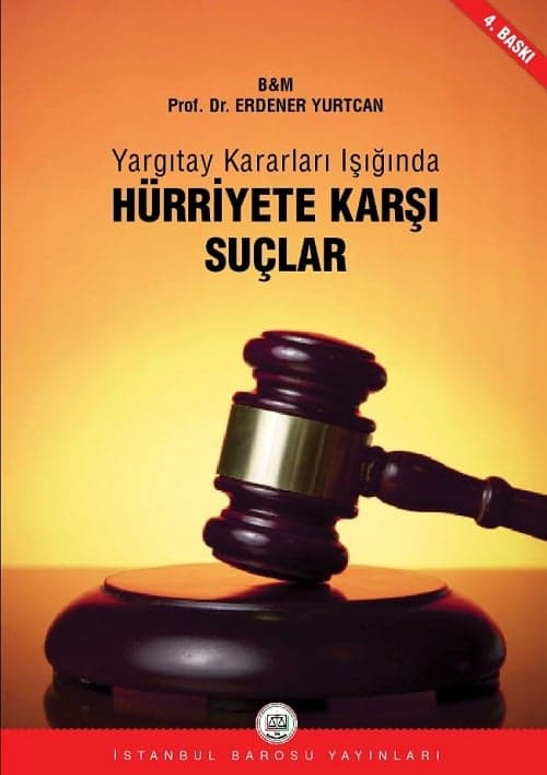Yargıtay Kararları Işığında Hürriyete Karşı Suçlar Kitabı 

