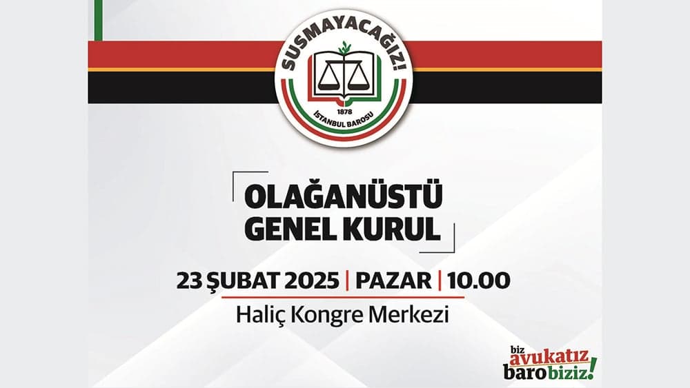 İstanbul Barosu Olağanüstü Genel Kurulu - 23 Şubat 2025