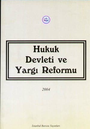“Hukuk Devleti Ve Yargı Reformu”