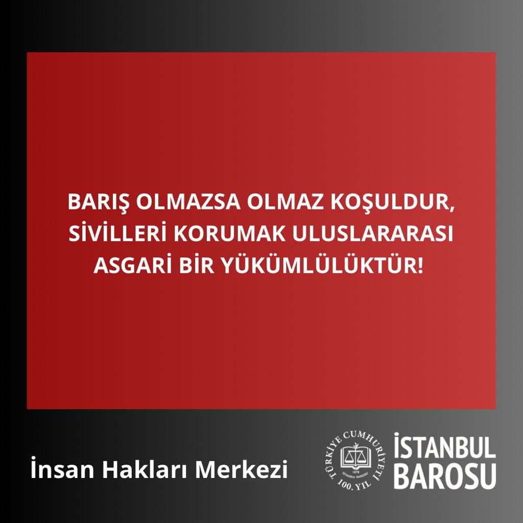 Barış Olmazsa Olmaz Koşuldur, Sivilleri Korumak Uluslararası Asgari Bir Yükümlülüktür!