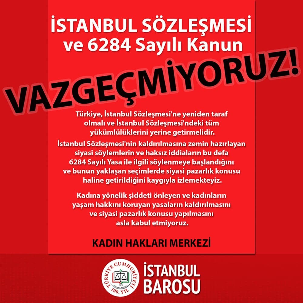İstanbul Sözleşmesi'nden ve 6284 Sayılı Kanun'dan Vazgeçmiyoruz!
