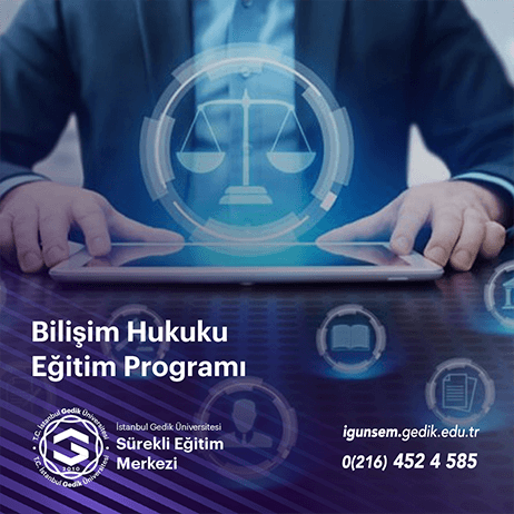 İstanbul Gedik Üniversitesi Bilişim Hukuku Eğitimi