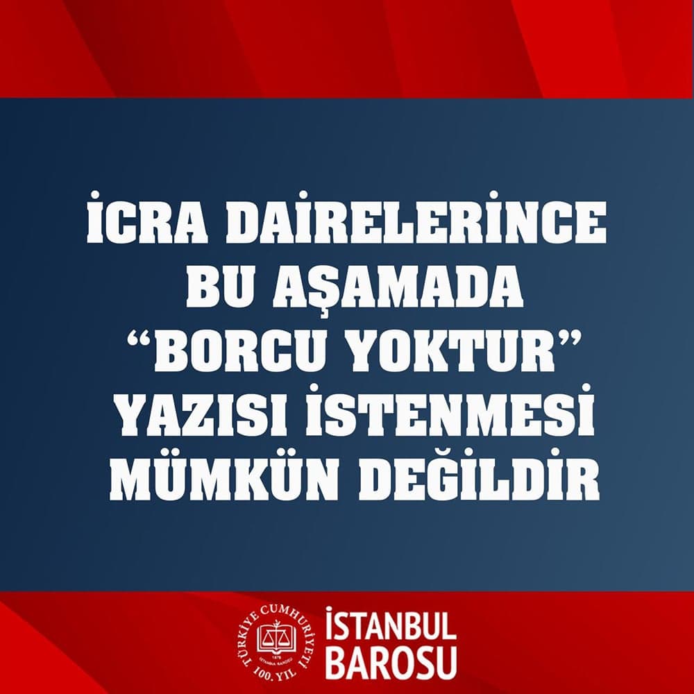İcra Dairelerince Bu Aşamada “Borcu Yoktur” Yazısı İstenmesi Mümkün Değildir