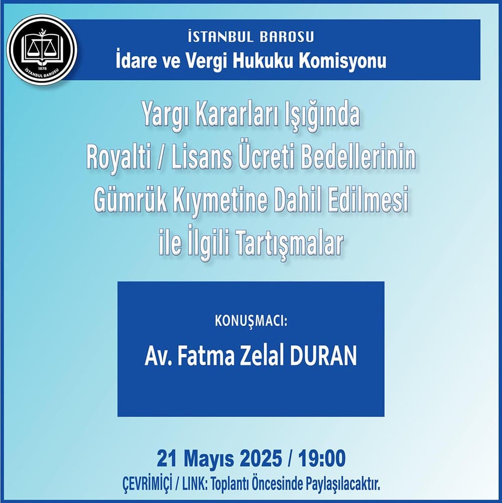 Yargı Kararları Işığında Royalti / Lisans Bedellerinin Gümrük Kıymetine Dahil Edilmesi ile İlgili Tartışmalar