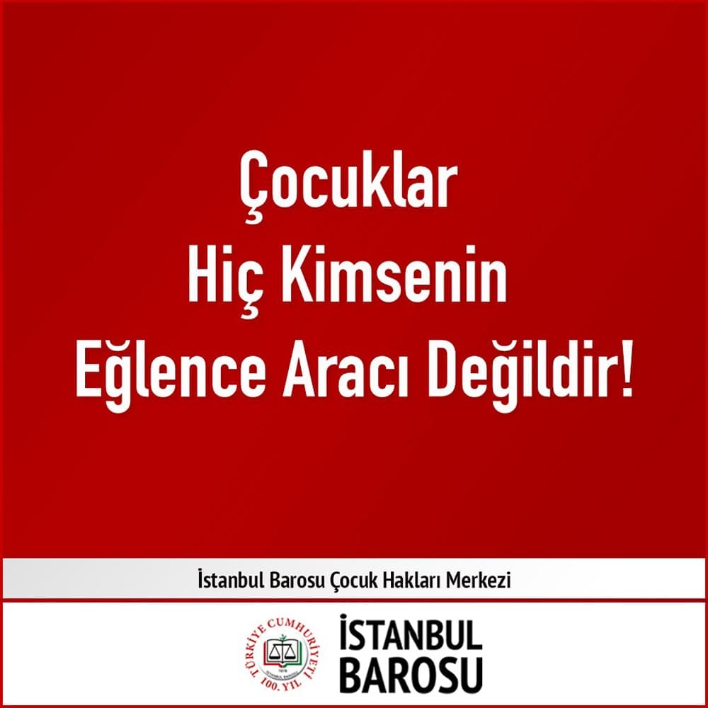 Çocuklar Hiç Kimsenin Eğlence Aracı Değildir!