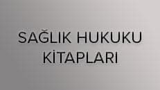 Sağlık Hukuku Kitapları