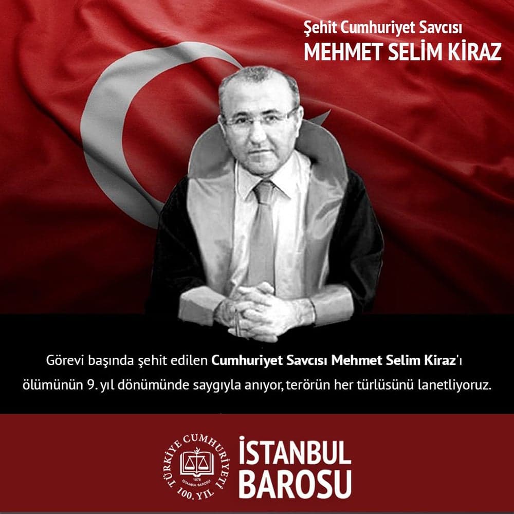 Şehit Cumhuriyet Savcısı Mehmet Selim Kiraz’ı Saygıyla Anıyoruz