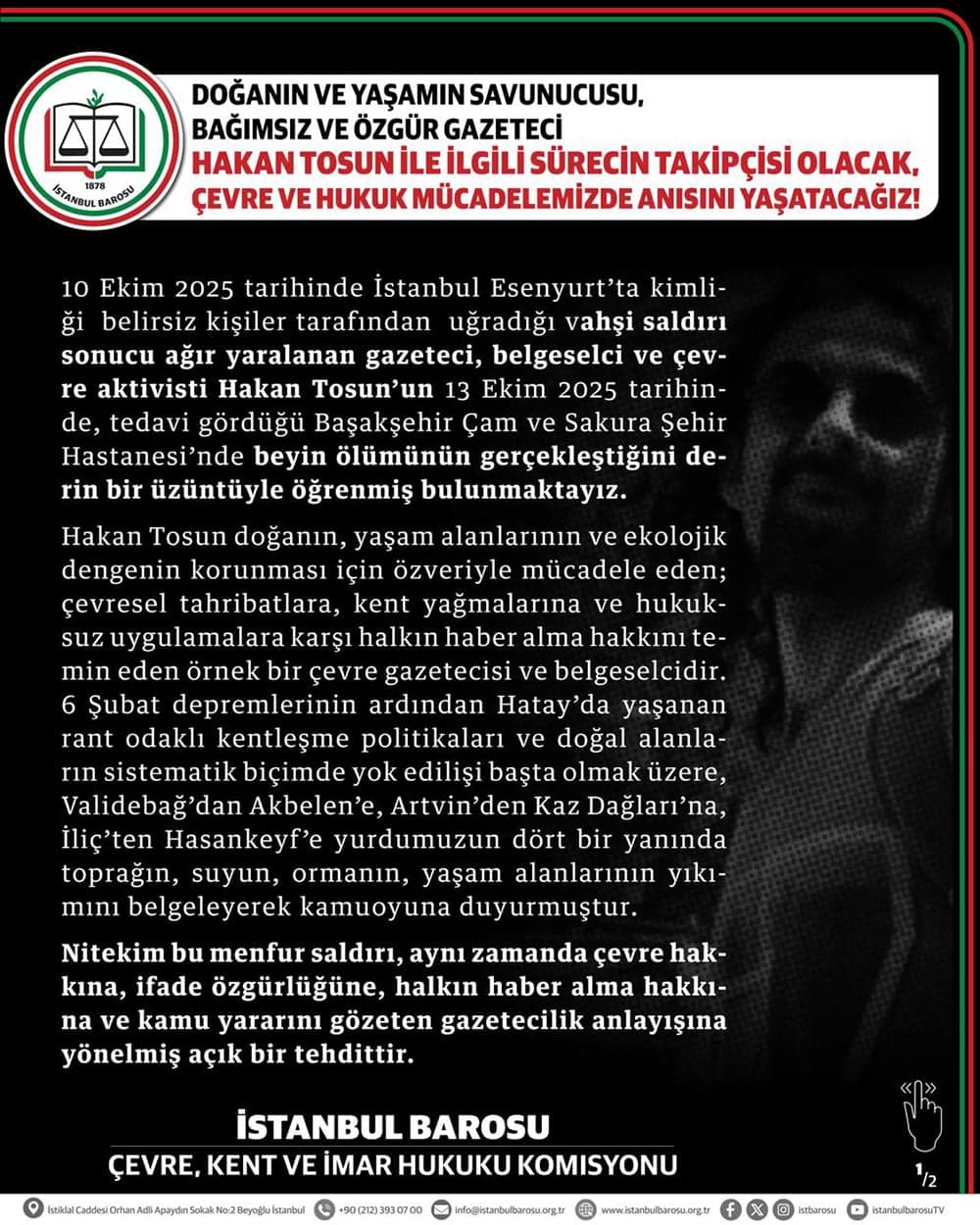 Doğanın ve Yaşamın Savunucusu, Bağımsız ve Özgür Gazeteci Hakan Tosun ile İlgili Sürecin Takipçisi Olacak, Çevre  ve Hukuk Mücadelemizde Anısını Yaşatacağız