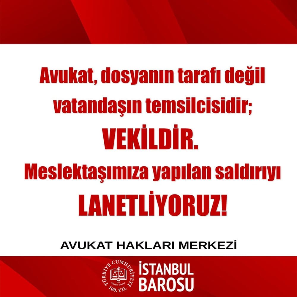 Avukat, dosyanın tarafı değil vatandaşın temsilcisidir; VEKİLDİR. Meslektaşımıza yapılan saldırıyı LANETLİYORUZ.