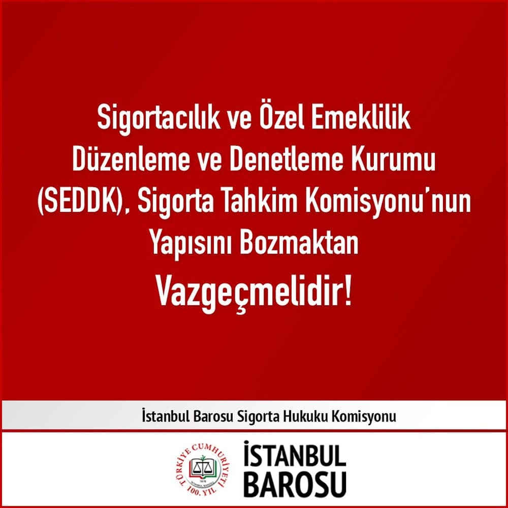 Sigortacılık ve Özel Emeklilik Düzenleme ve Denetleme Kurumu (SEDDK), Sigorta Tahkim Komisyonu’nun Yapısını Bozmaktan Vazgeçmelidir