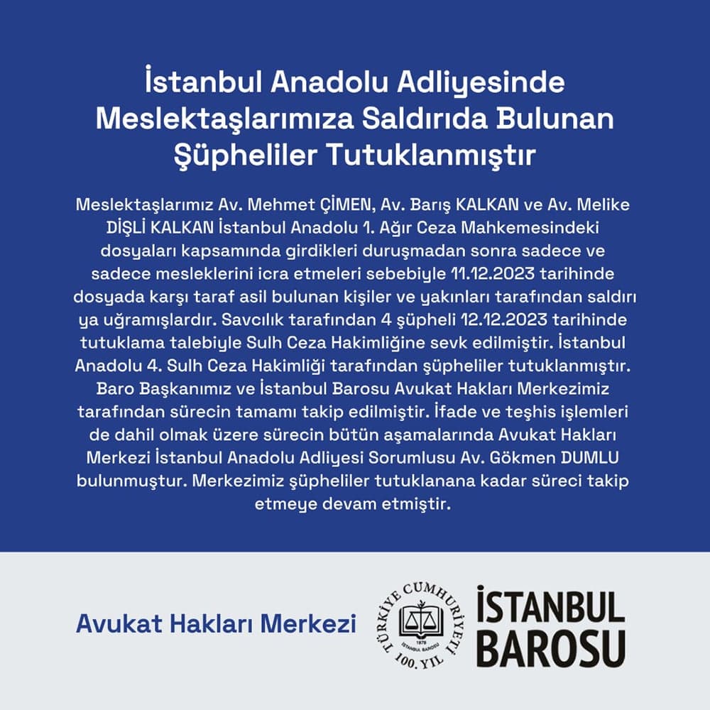 İstanbul Anadolu Adliyesinde Meslektaşlarımıza Saldırıda Bulunan Şüpheliler Tutuklanmıştır