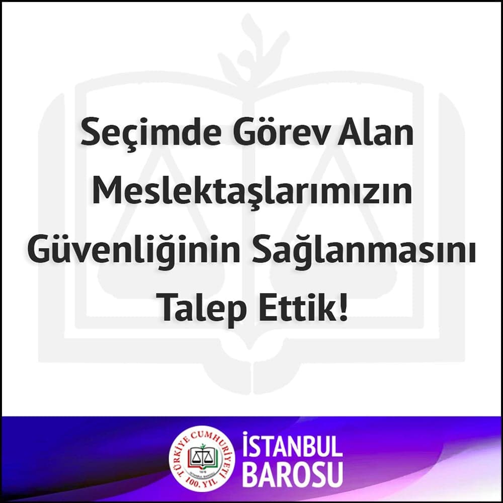 Seçimde Görev Alan Meslektaşlarımızın Güvenliğinin Sağlanmasını Talep Ettik