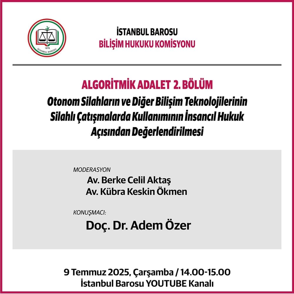 Otonom Silahların ve Diğer Bilişim Teknolojilerinin Silahlı Çatışmalarda Kullanımının İnsancıl Hukuk Açısından Değerlendirilmesi