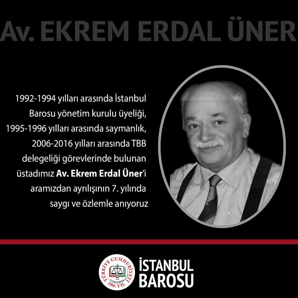 Av. Ekrem Erdal Üner’i Aramızdan Ayrılışının 7. Yılında Saygı ve Özlemle Anıyoruz