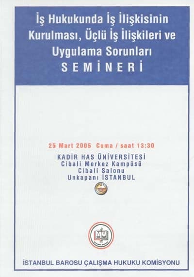 'İş Hukukunda İş İlişkisinin Kurulması, Üçlü İş İlişkileri Ve Uygulama Sorunları'