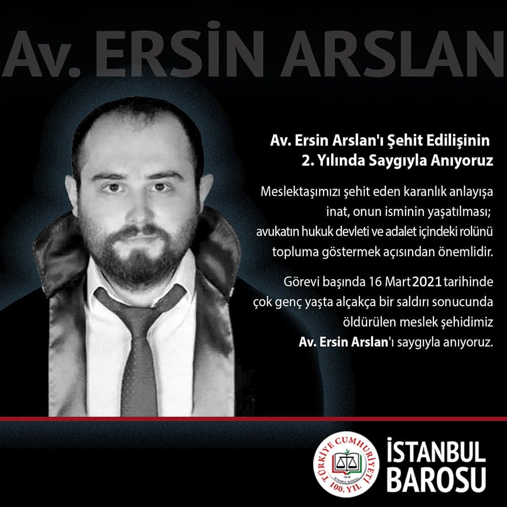 Av. Ersin Arslan'ı Şehit Edilişinin 2. Yılında Saygıyla Anıyoruz