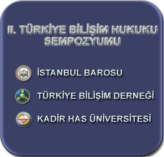 Iı. Türkiye Bilişim Hukuku Sempozyumu
