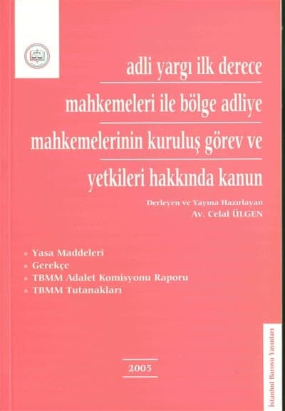 Bölge Adliye Mahkemelerinin Kuruluş Ve 
Yetkileri Hakkında Kanun