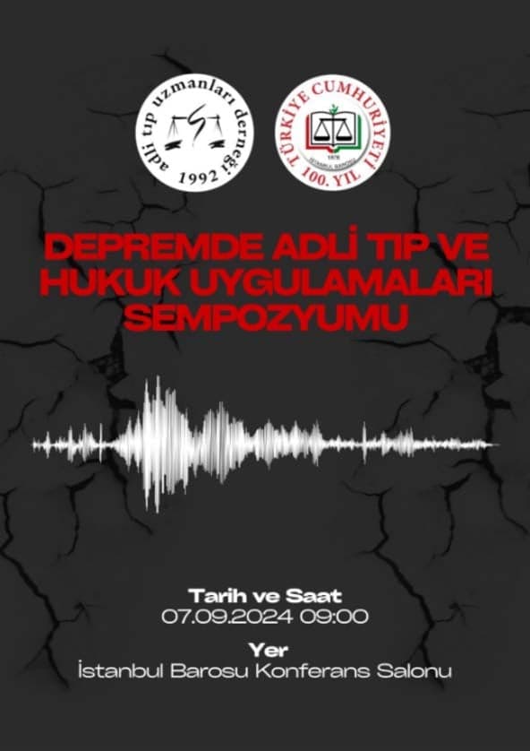 Depremde Adli Tıp ve Hukuk Uygulamaları Sempozyumu