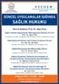 Güncel Uygulamalar Işığında Sağlık Hukuku
