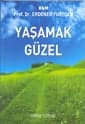 Prof.Dr. Erdener Yurtcan “Yaşamak Güzel” Diyor