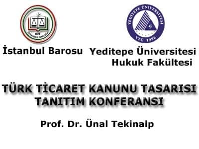 Türk Ticaret Kanunu Tasarısı
Tanıtım Konferansı