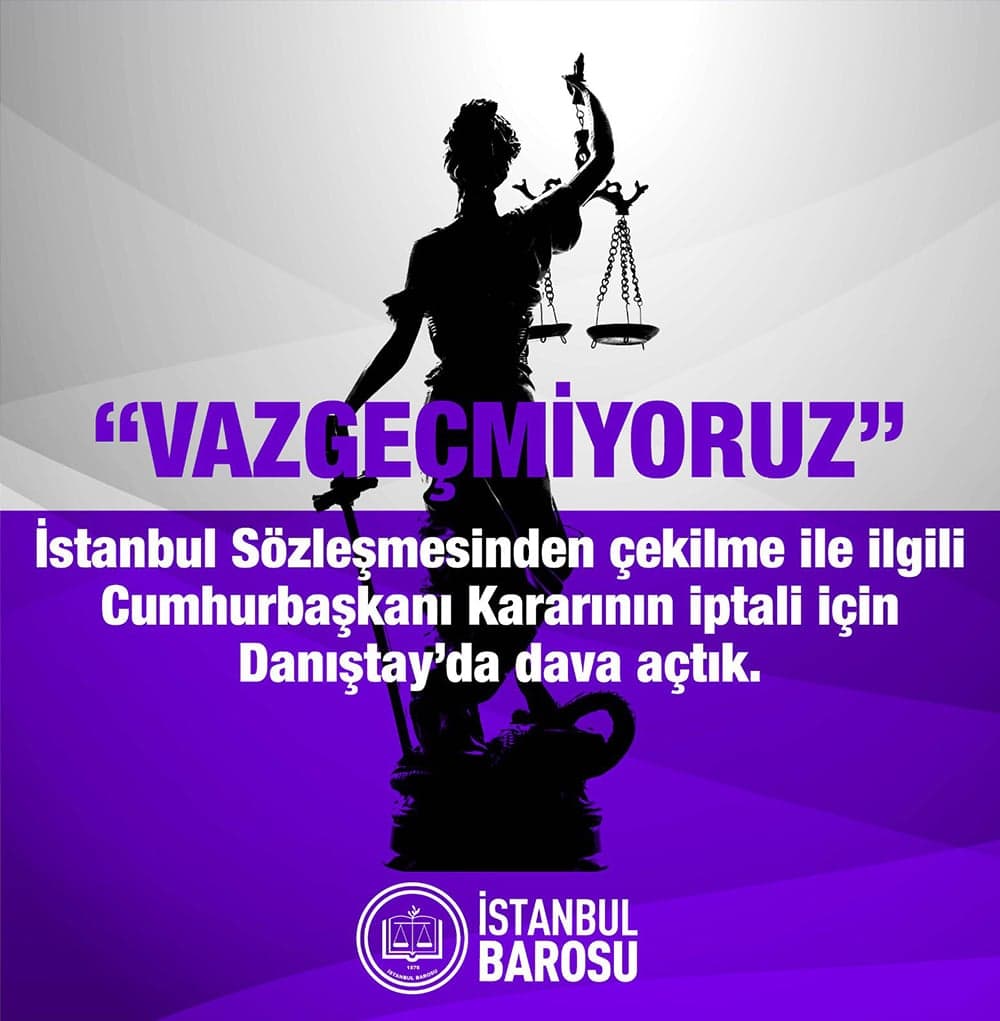 İstanbul Sözleşmesi'nden Çekilme İle İlgili Cumhurbaşkanı Kararının İptali İçin Danıştay'da Dava Açtık 