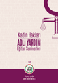 Kadın Hakları Adli Yardım Eğitim Seminerleri Kitabı 
