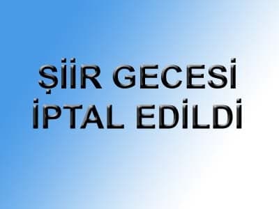 Şiir Gecesi İptal Edildi