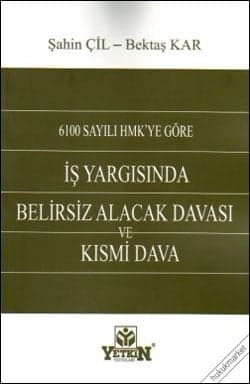 İş Yargısında Belirsiz Alacak Davası 
Ve Kısmi Dava