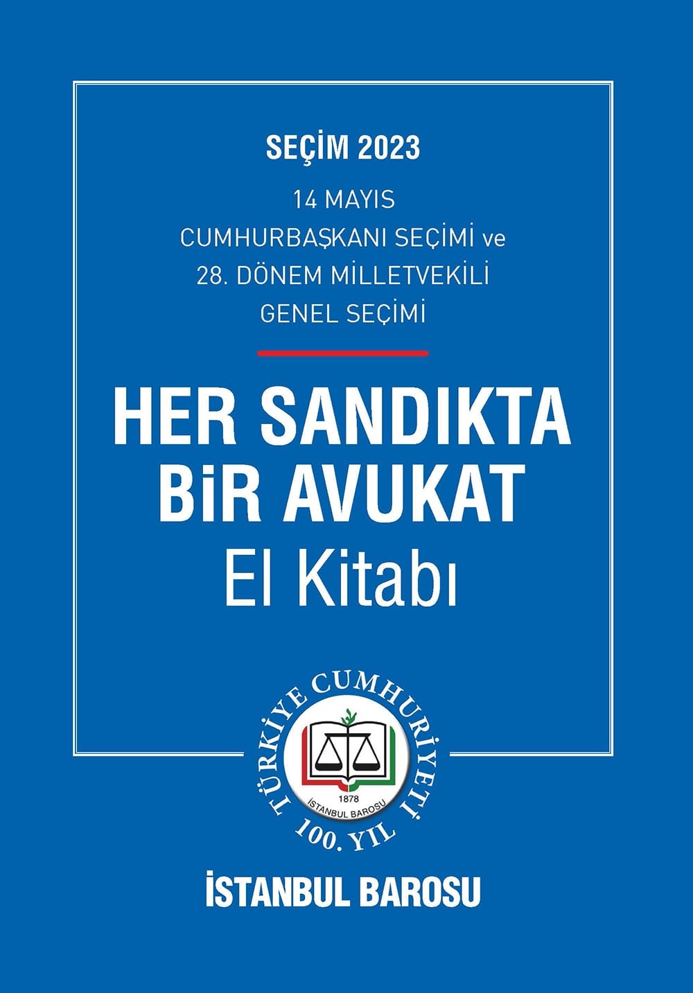 İstanbul Barosu’ndan “Her Sandıkta Bir Avukat El Kitabı”