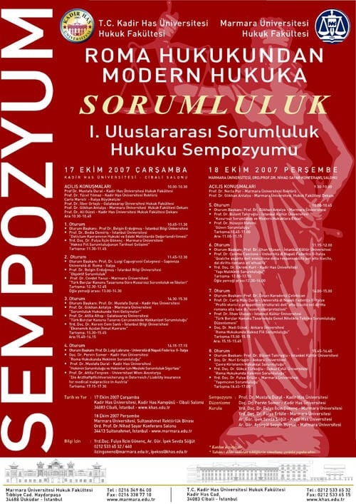 Roma Hukukundan Modern Hukuka Sorumluluk
I. Uluslararası Sorumluluk Hukuku Sempozyumu
17 Ekım 2007 - 18 Ekım 2007