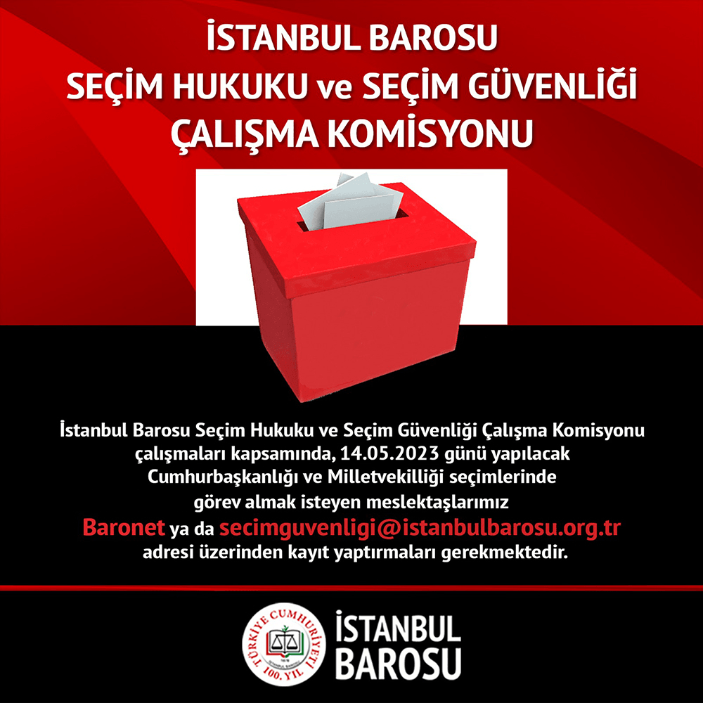 İstanbul Barosu Seçim Hukuku ve Seçim Güvenliği Çalışma Komisyonu Duyurusu