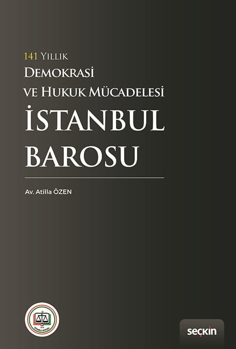 İstanbul Barosu’nun 141 Yıllık Hukuk ve Demokrasi Mücadelesi Kitaplaştı