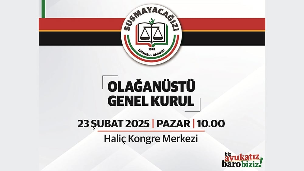 İstanbul Barosu Olağanüstü Genel Kurulu - 23 Şubat 2025