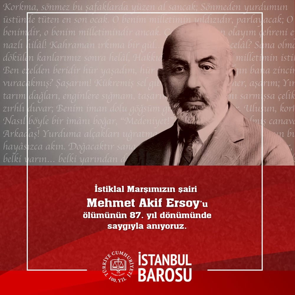 İstiklal Marşımızın Şairi Mehmet Akif Ersoy'u Ölümünün 87. Yıl Dönümünde Saygıyla Anıyoruz