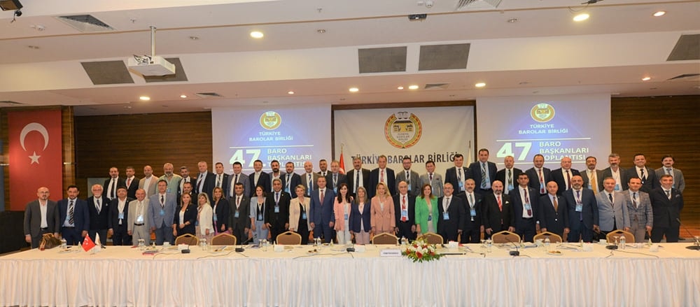 47. Baro Başkanları Toplantısı Türkiye Barolar Birliği’nin Ev Sahipliğinde Gerçekleştirildi
