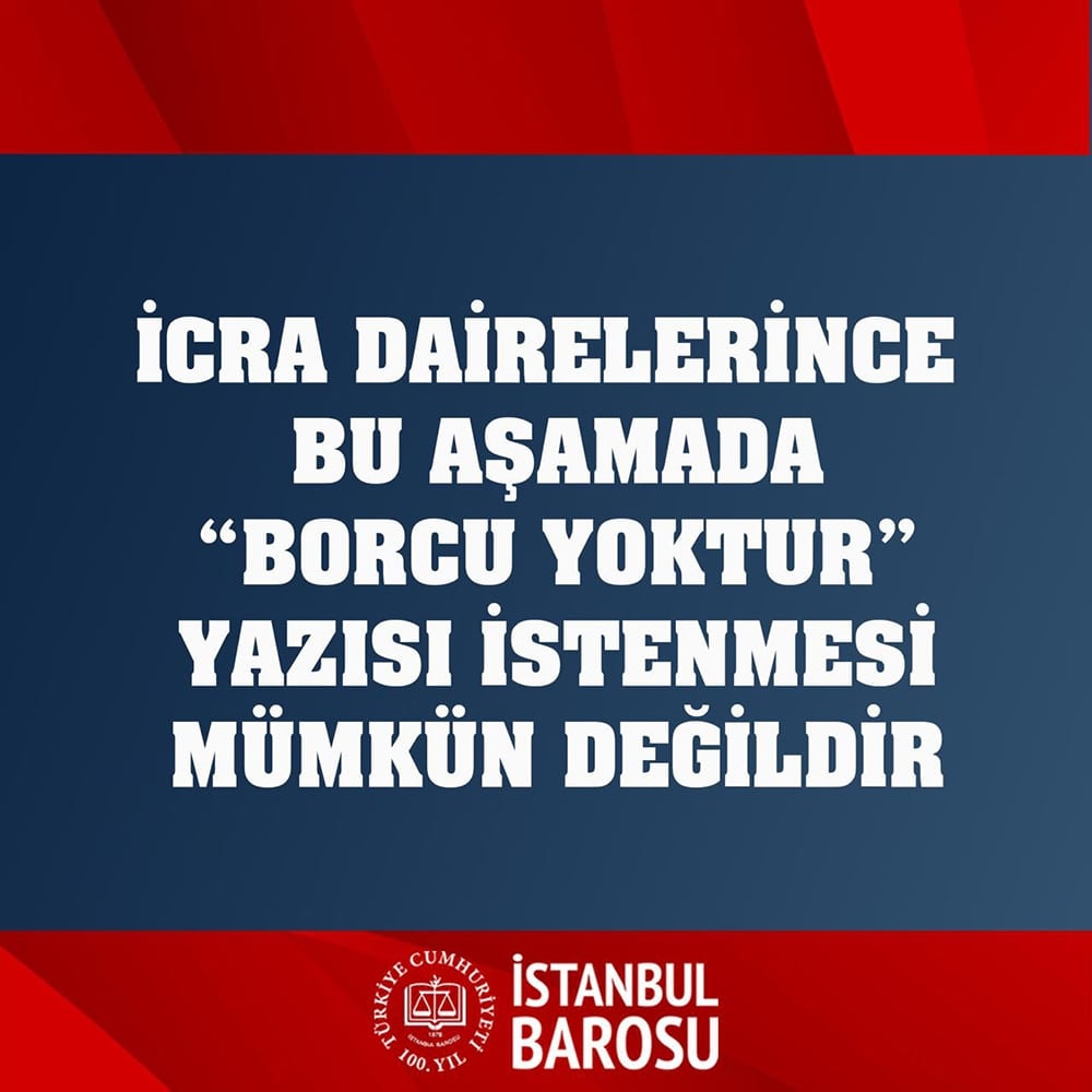 İcra Dairelerince Bu Aşamada “Borcu Yoktur” Yazısı İstenmesi Mümkün Değildir