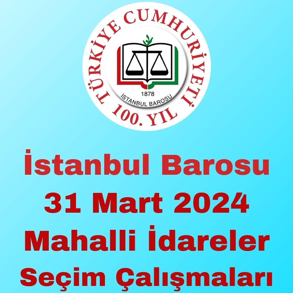 İstanbul Barosu 31 Mart 2024 Mahalli İdareler Seçim Çalışmaları