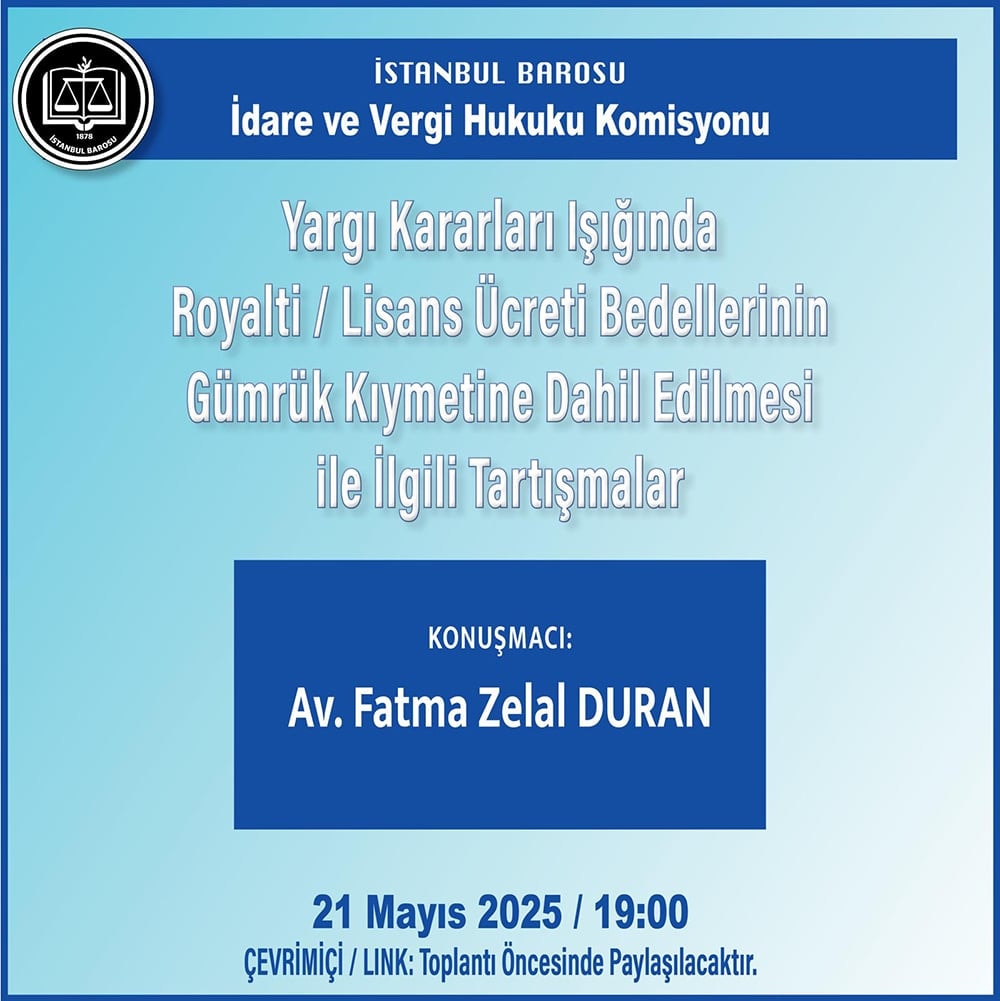 Yargı Kararları Işığında Royalti / Lisans Bedellerinin Gümrük Kıymetine Dahil Edilmesi ile İlgili Tartışmalar