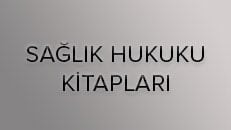 Sağlık Hukuku Kitapları