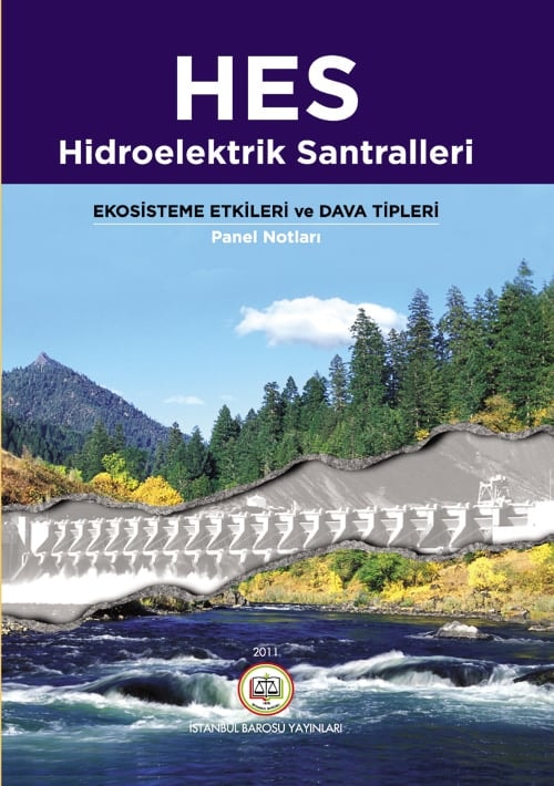 Hes (Hidroelektrik Santralleri) Ekosisteme Etkileri Ve Dava Tipleri Kitabı Çıktı
 - 1