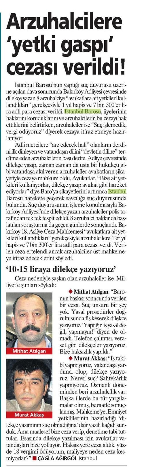 Bakırköy Adliye Çevresi Arzuhalcileri 
1 Yıl Hapis, 7.300 Tl Adli Para Cezasına 
Çarptırıldı 
 - 1