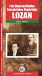 Yokoluştan Dirilişe Tutsaklıktan Özgürlüğe 
Lozan Kitabı