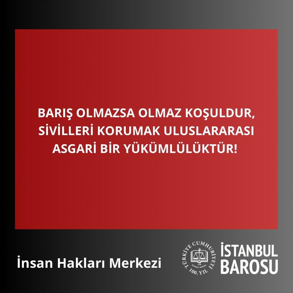 Barış Olmazsa Olmaz Koşuldur, Sivilleri Korumak Uluslararası Asgari Bir Yükümlülüktür! - 1