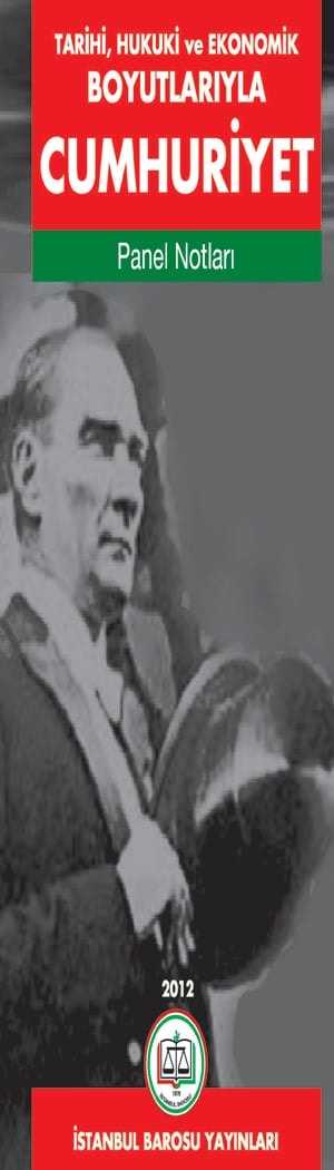 Tarihi Hukuki Ve Ekonomik Boyutlarıyla Cumhuriyet Kitabı  - 1